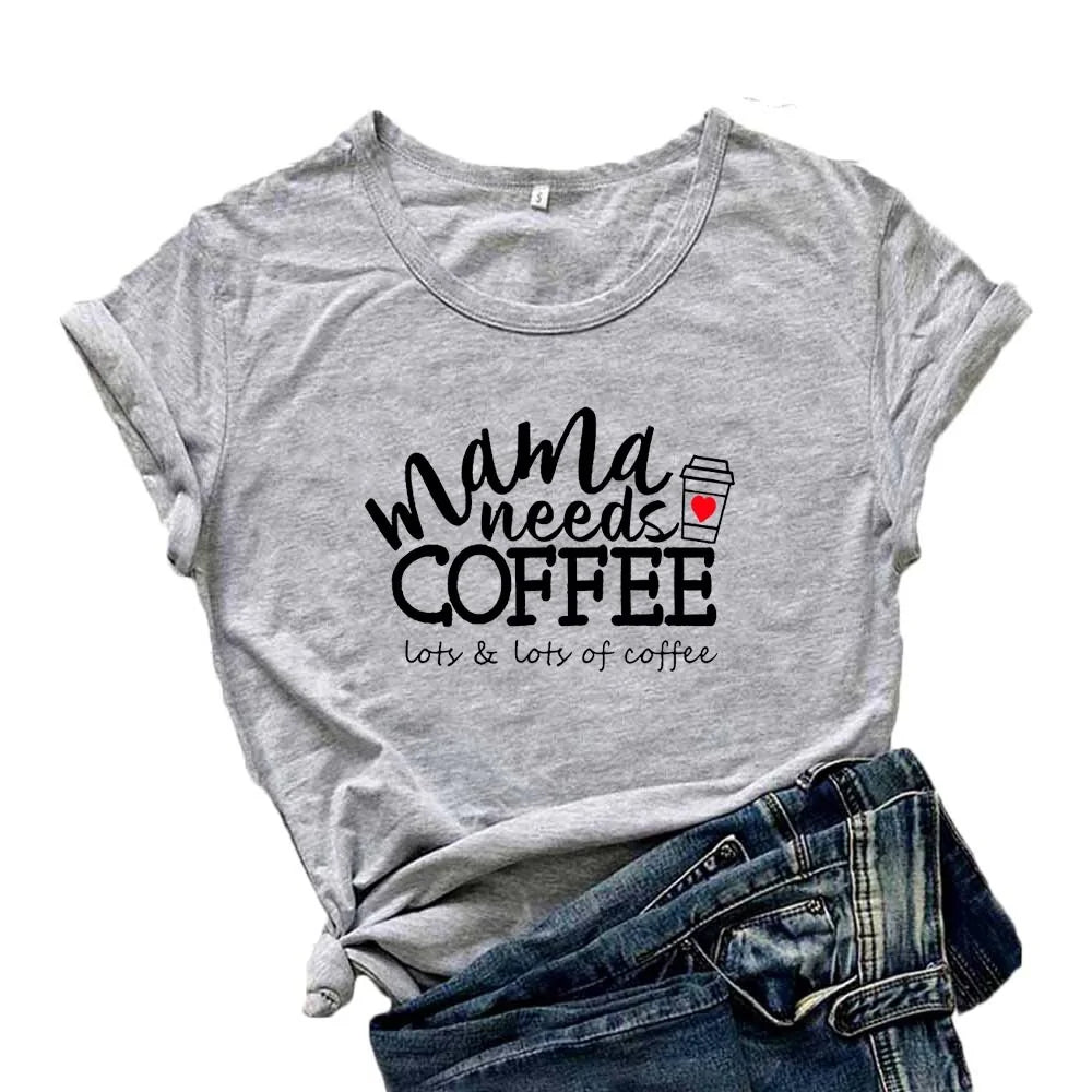 Mama Needs Coffee |  Funny T Shirts