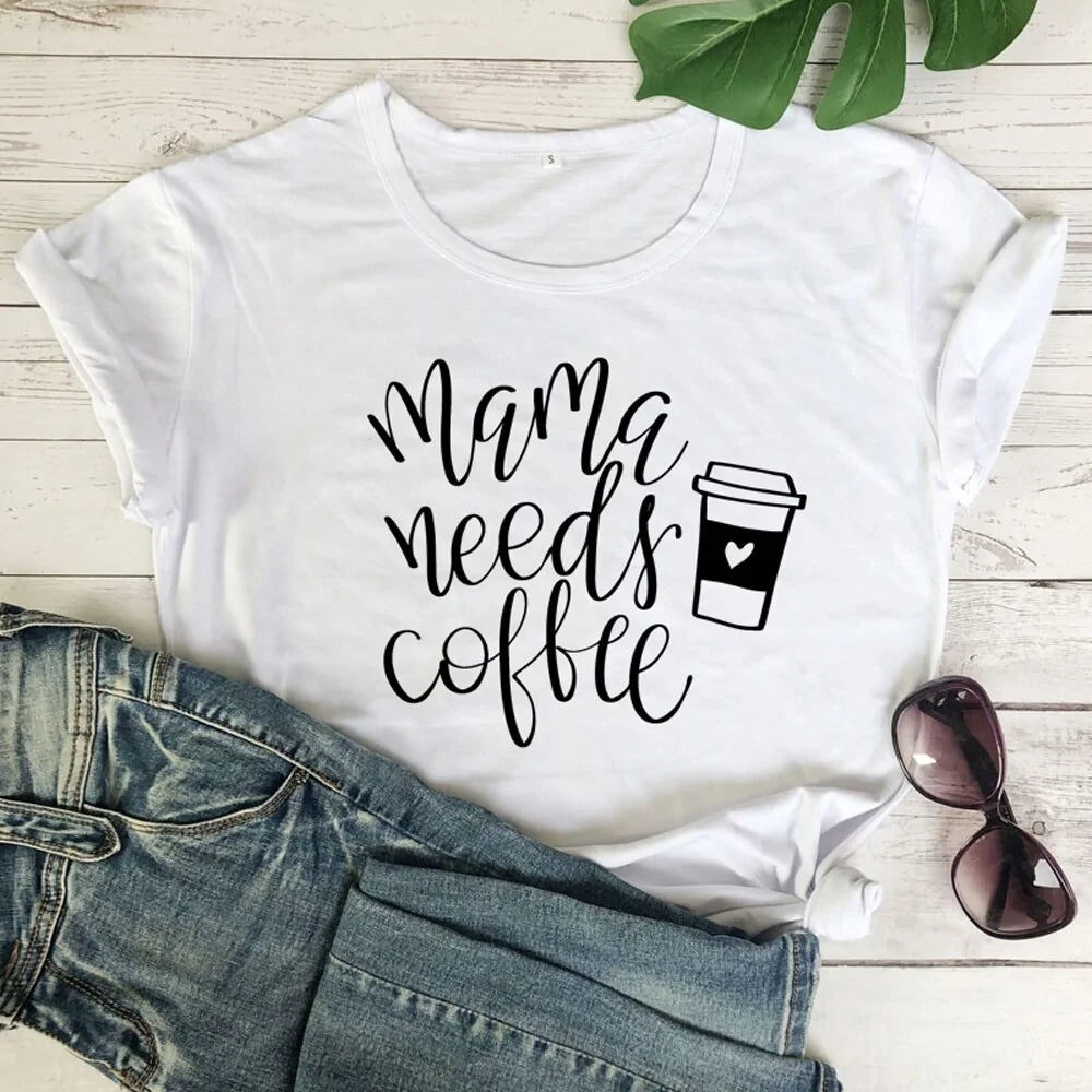 Mama Needs Coffee |  Funny T Shirts