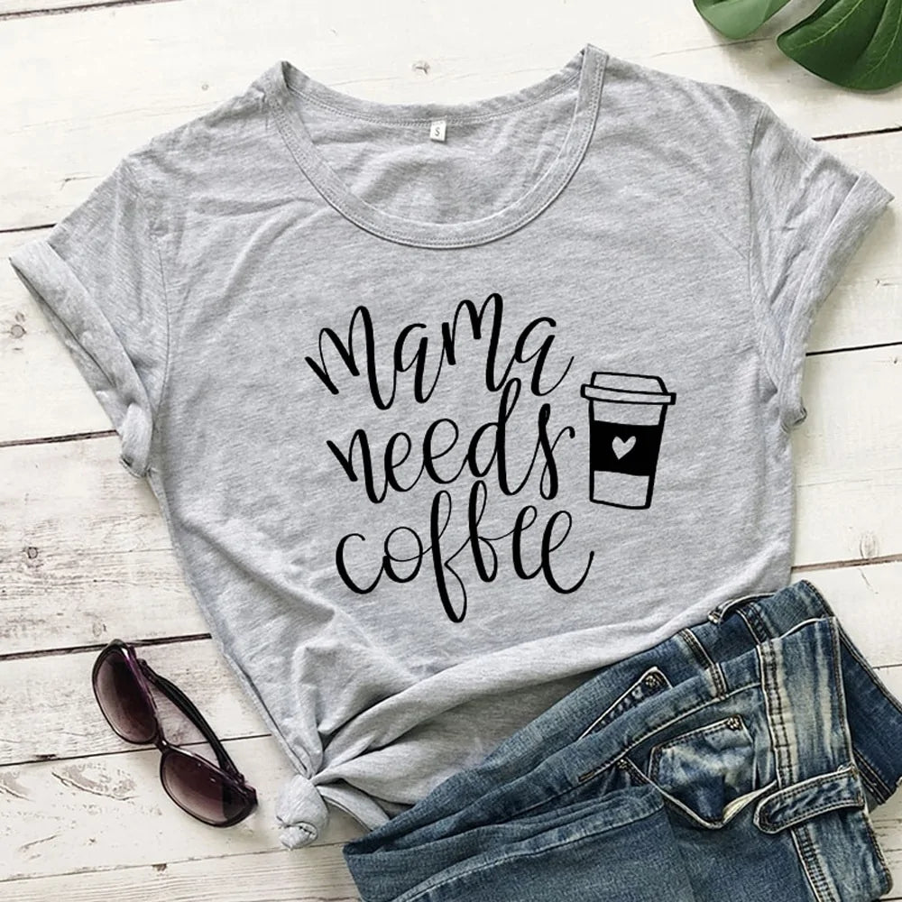 Mama Needs Coffee |  Funny T Shirts