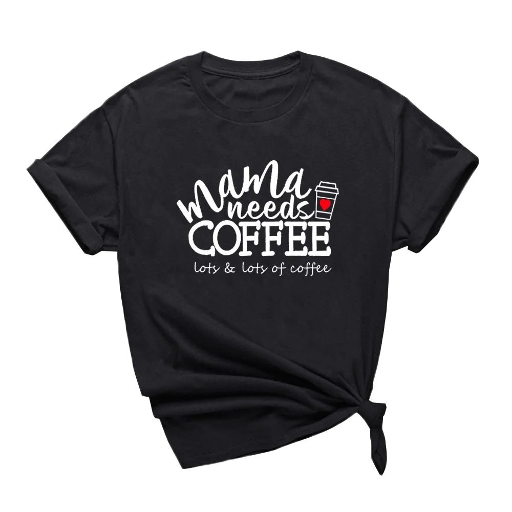 Mama Needs Coffee |  Funny T Shirts