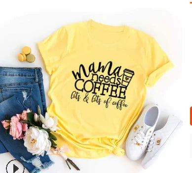 Mama Needs Coffee |  Funny T Shirts