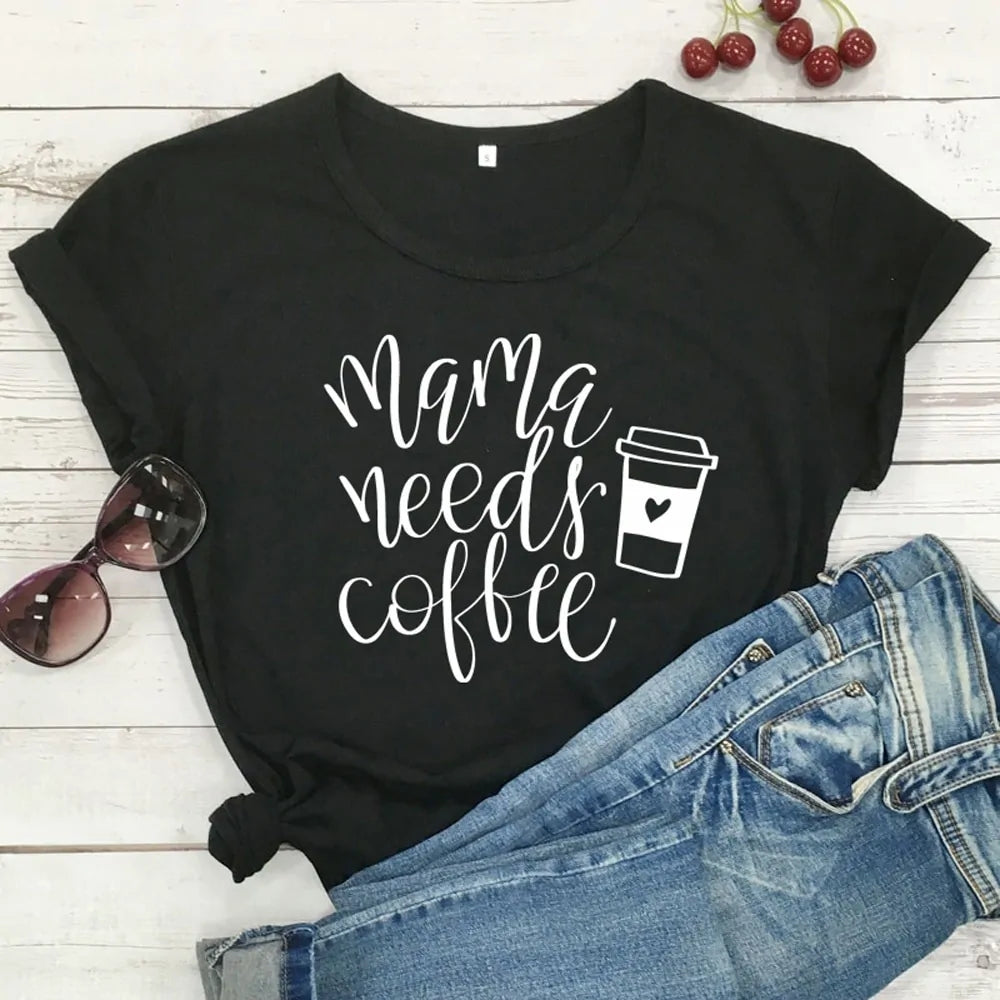 Mama Needs Coffee |  Funny T Shirts