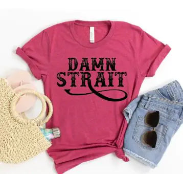 Damn Strait | T-shirt